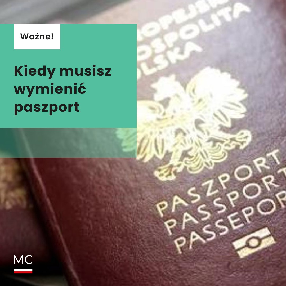 Po lewej na górze napis. Ważne! Kiedy musisz wymienić paszport. Na dole logo: litery MC, a pod nimi barwy Polski. W tle zdjęcie paszportu z godłem Polski i napisami w języku polskim – PASZPORT, angielskim – PASSPORT, francuskim – PASSEPORT.