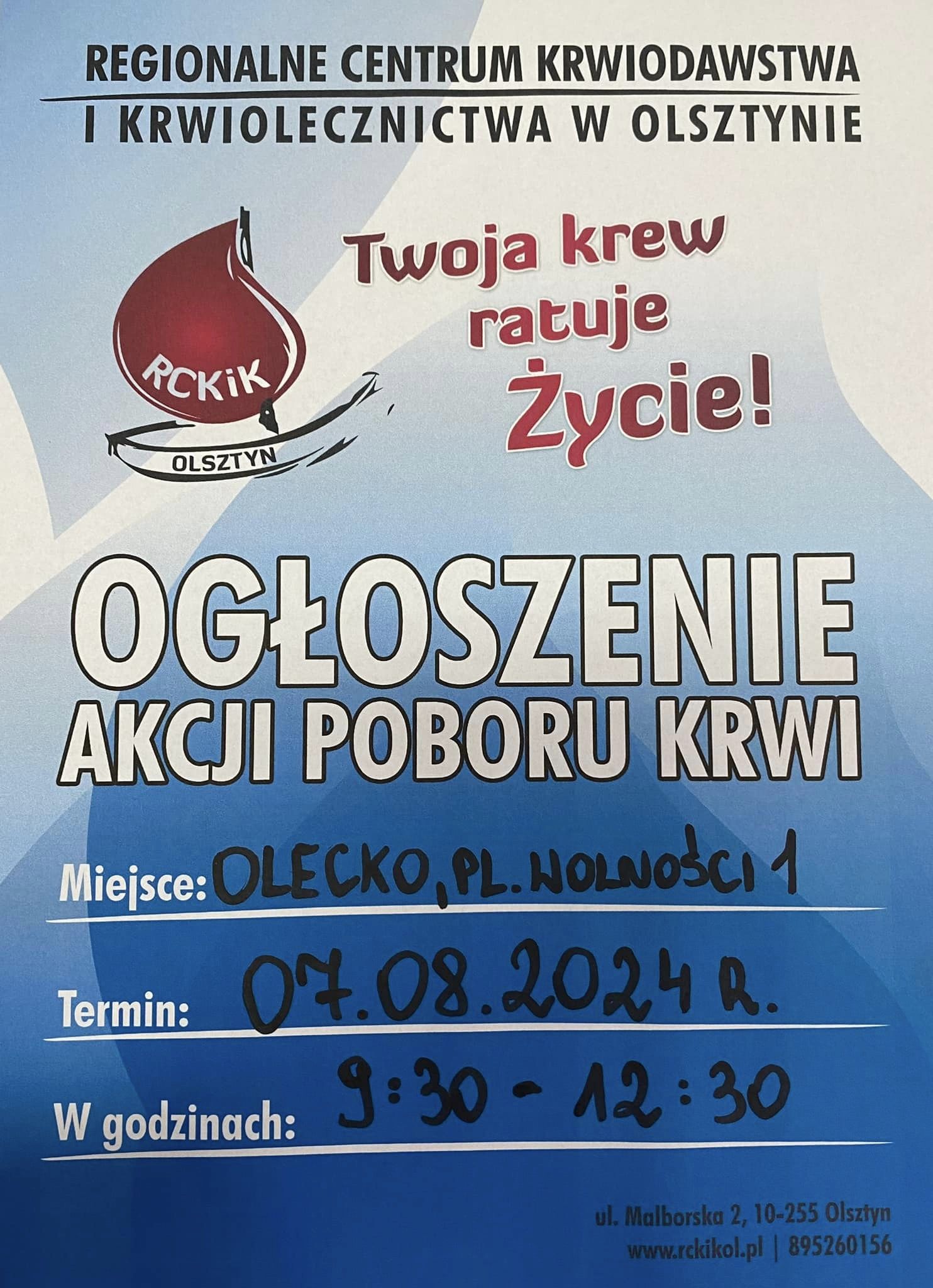 Napis: Regionalne Centrum Krwiodawstwa i Krwiolecznictwa w Olsztynie. Pod nim po lewej logo – kropla krwi z napisem RCKiK Olsztyn. Po prawej napis. Twoja krew ratuje Życie. Na dole treść. Miejsce: Olecko, Plac Wolności 1. Termin: 07.08.2024 r. W godzinach 9:30-12:30. W dolnym prawym rogu napis: ul. Malborska 2, 10-255 Olsztyn, www.rckikol.pl, 89 526 01 56.